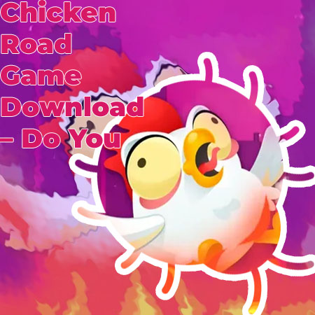 Chicken road game download apk